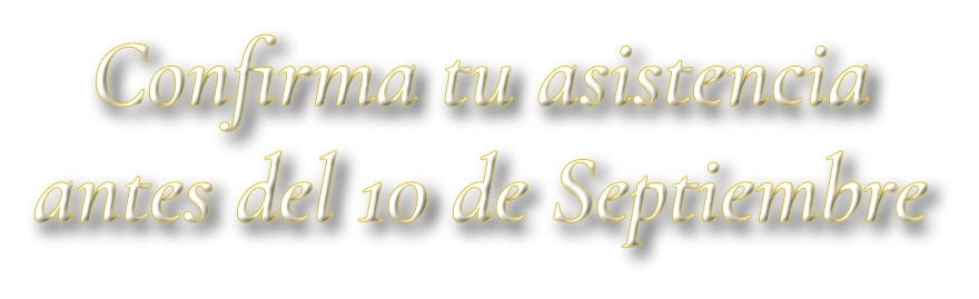 Confirma tu asistencia antes del 10 de Septiembre de 2026